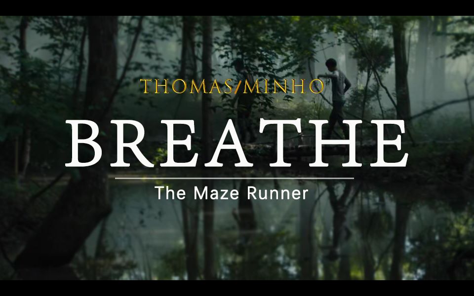 [图]【移动迷宫｜Thominho】托马斯×米诺｜Breathe｜高燃混剪