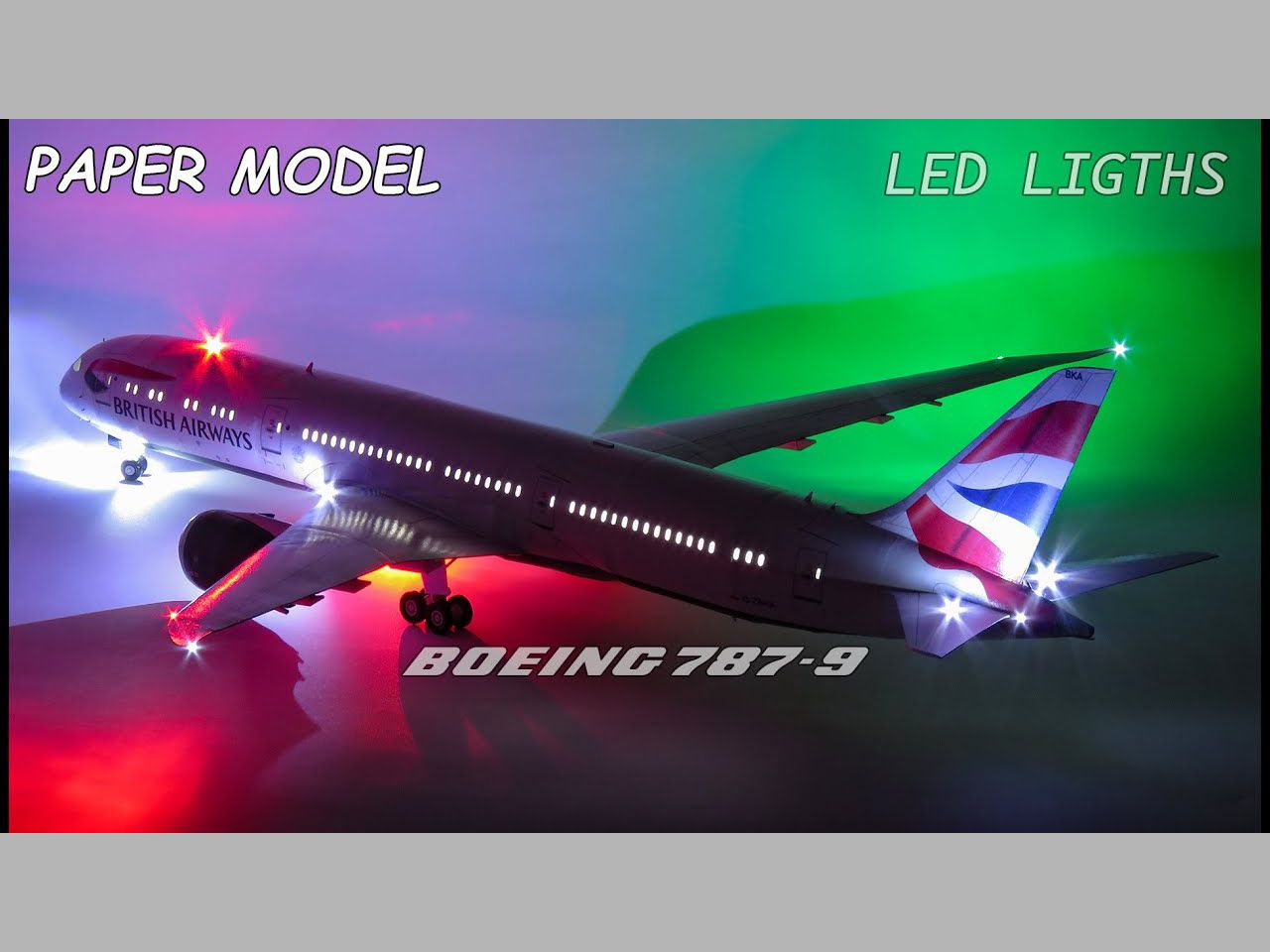 【搬运】波音7879纸模型制作 带LED灯 英国航空British Airways哔哩哔哩bilibili