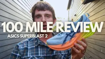 Скачать видео: ASICS Superblast 2 跑了100英里后的体验