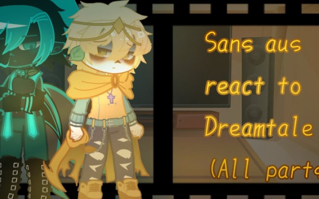 sans aus反應dreamtale~ (all parts)