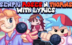 Tải video: 第六周先辈填词翻唱【中字/FNF音乐剧】Senpai, Roses & Thorns WITH LYRICS By RecD  - Friday Night F