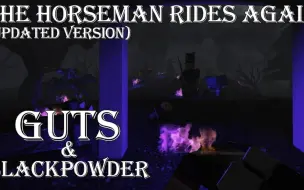 Download Video: Guts and Blackpowder - The Horseman Rides Again (Updated)