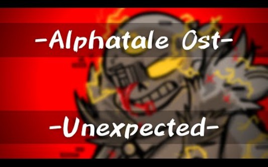 [图]-Unexpected-| Alphatale Ost | Omnithorn Theme