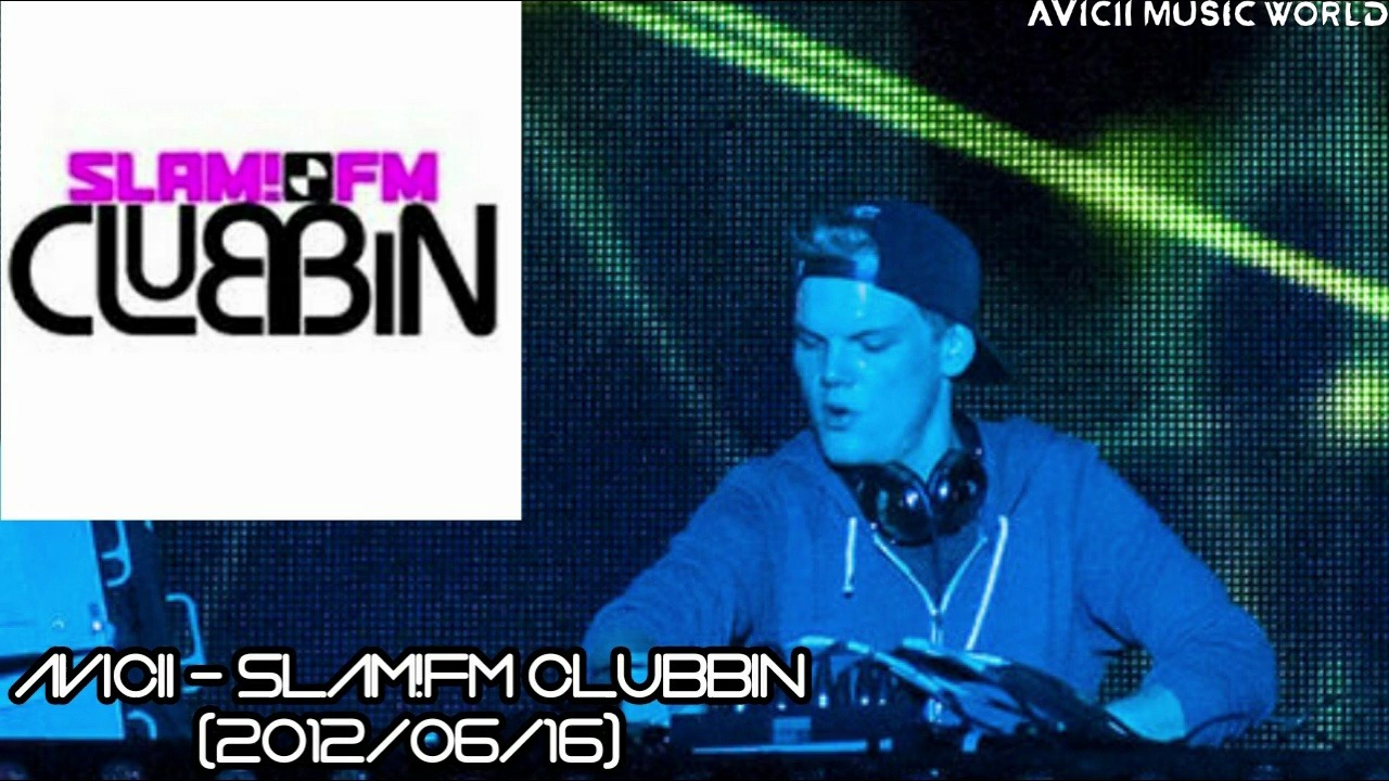 Avicii - SLAM!FM Clubbin (2012/06/16)