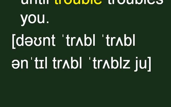 Don't trouble trouble until trouble troubles you!#学英语6891197411906063624哔哩哔哩bilibili