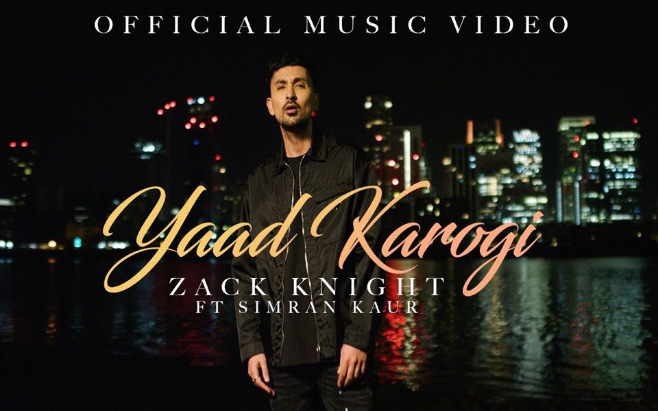 [图]【英国/巴基斯坦】Zack Knight 新单 - Yaad Karogi (Official Video) ft Simran Kaur