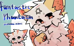 Download Video: 【oc/meme】fantastic phantasm