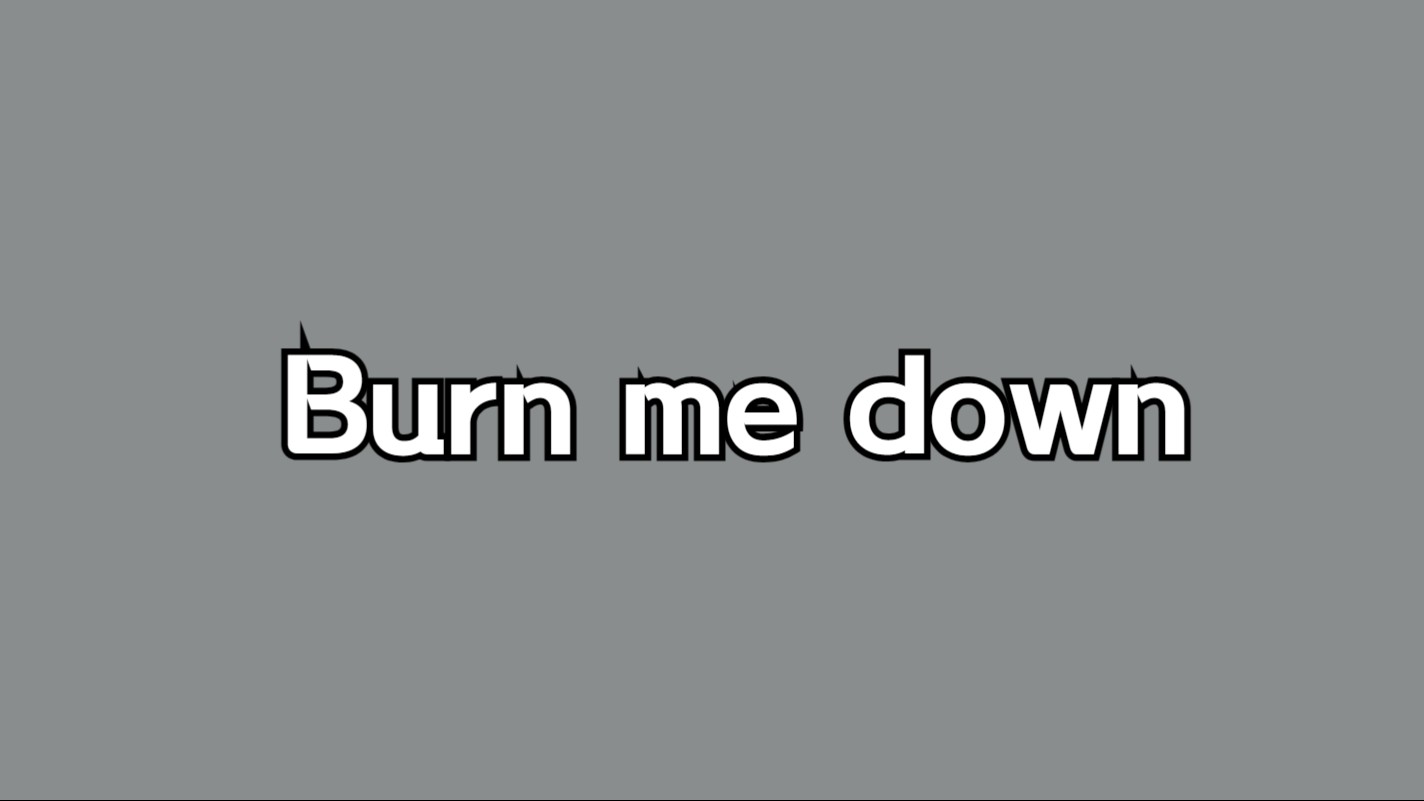 [图]景向谁依《Burn me down》-- 翻唱版本