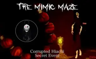 Tải video: (Roblox) The Mimic Maze | 堕落Hiachi隐藏活动 | 完整流程