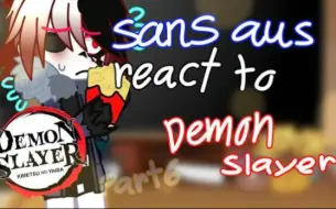 Video herunterladen: || Sans Aus React To Demon Slayer || Part 6