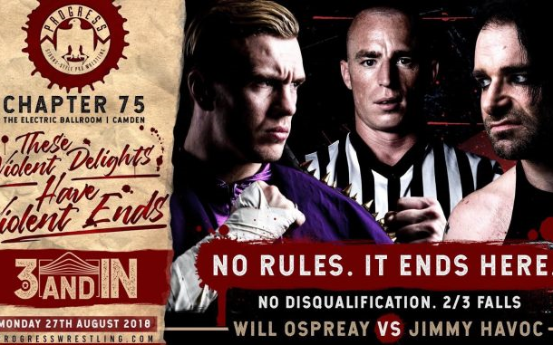 [图]PROGRESS.Wrestling.2018.08.27.Chapter.75 三局两胜无规则赛 Jimmy Havoc vs. Will Ospreay