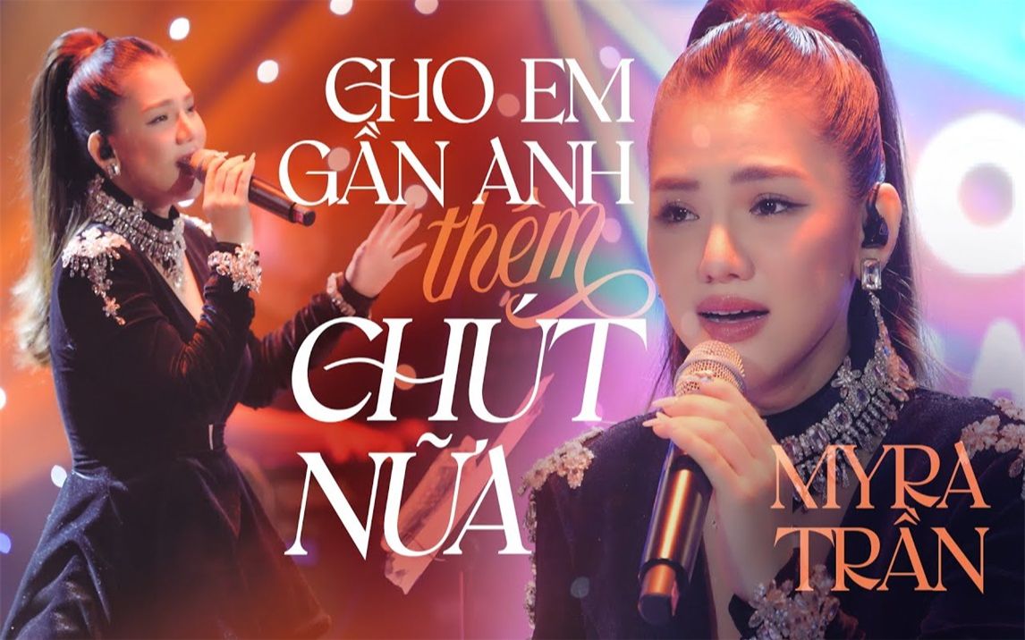 [图]CHO EM GẦN ANH THÊM CHÚT NỮA - MYRA TRẦN | MÂY SAIGON LIVE STAGE