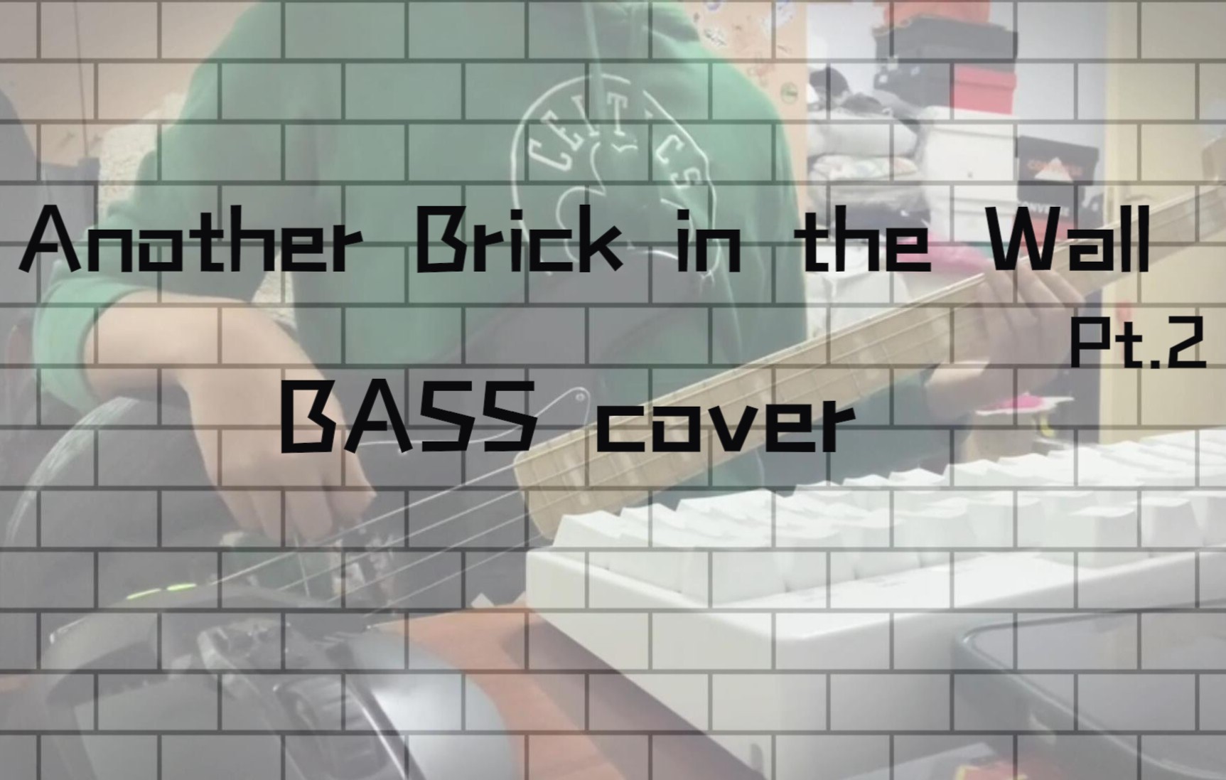 [图]Another Brick in the Wall Pt. 2-Pink Floyd （Bass Cover）