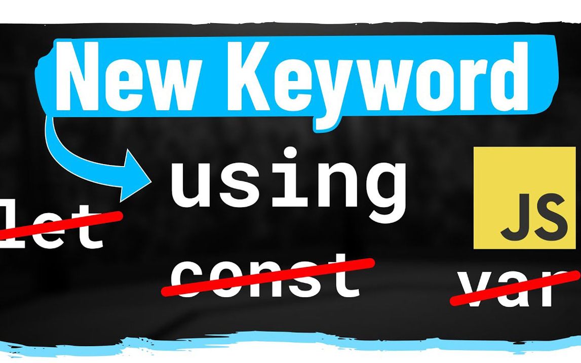 在 JavaScript 中创建变量的新方法哔哩哔哩bilibili
