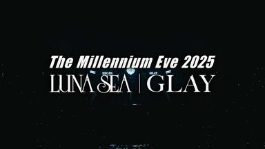 LUNA SEA｜GLAY 「The Millennium Eve 2025」A_哔哩哔哩_bilibili