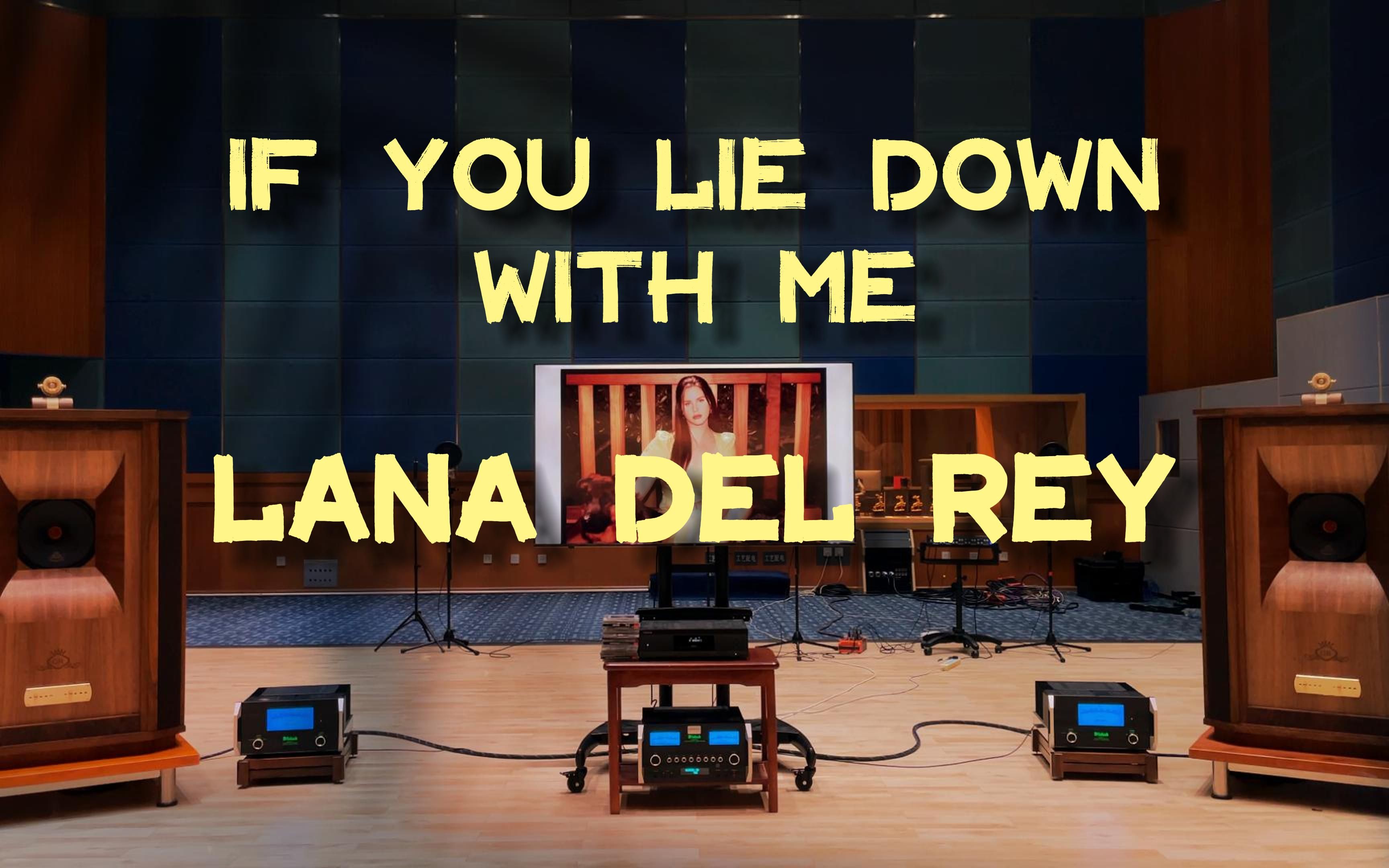 [图]百万级装备听《If You Lie Down With Me》- Lana Del Rey【Hi-Res】