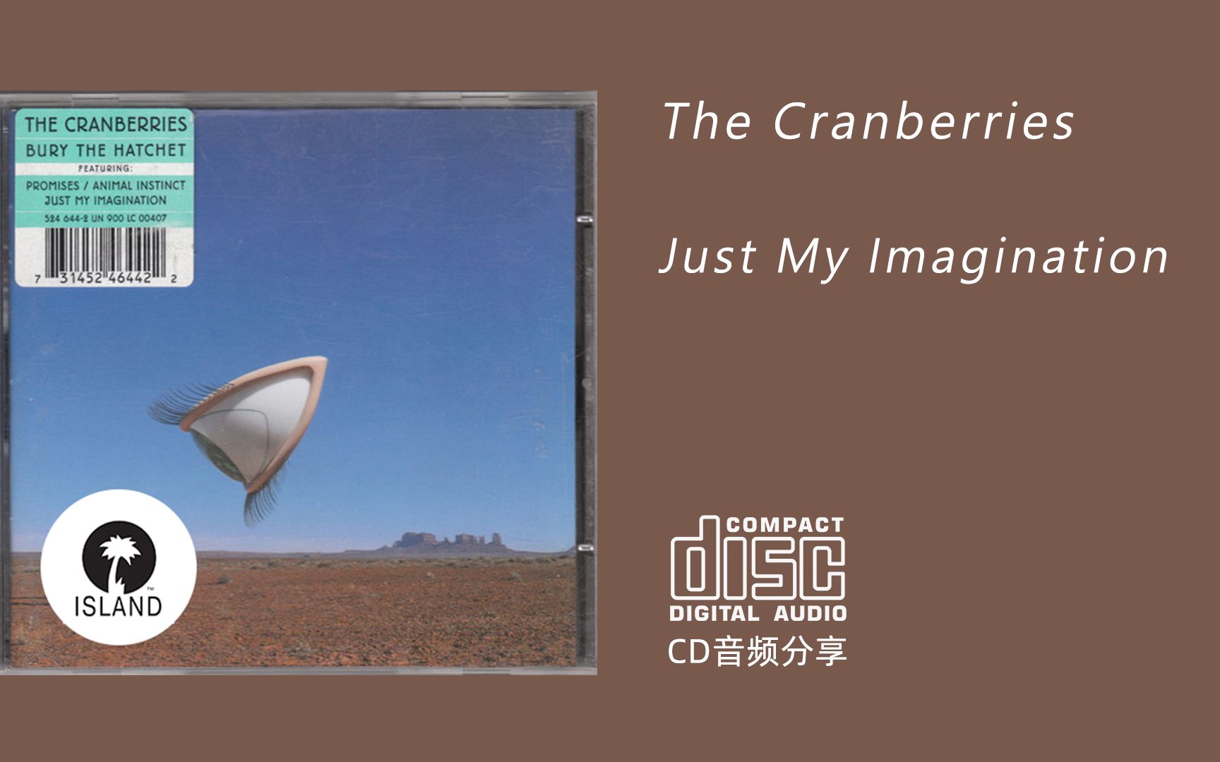 [图]CD云试听 The Cranberries《Just My Imagination》1999 ISLAND RECORDS INC.(IN THE UK)