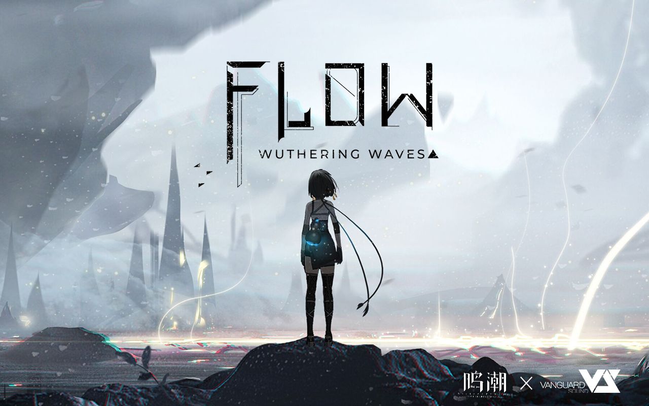 [图]【鸣潮】首测主题曲-Flow【Haloweak】