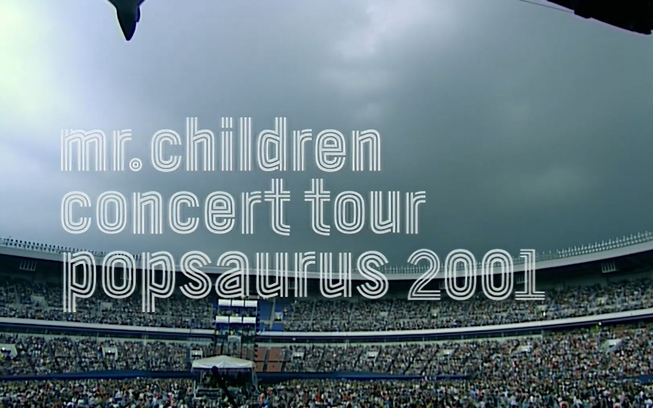 [图]【1080修复】Mr.Children CONCERT TOUR POPSAURUS 2001