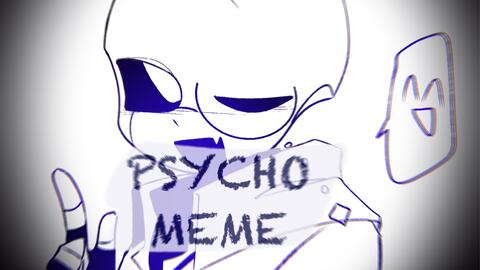 Dust Sans】Psycho meme 【UnderTale AU】 - BiliBili