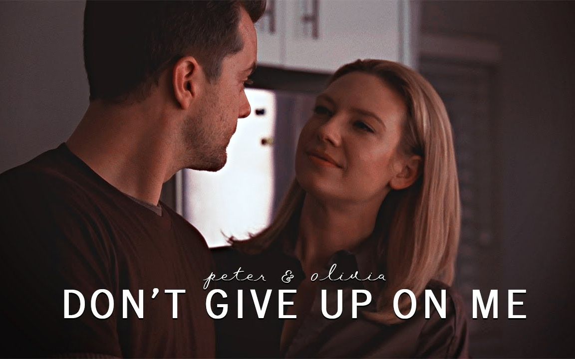 [图][Fringe] Peter & Olivia | don't give up on me