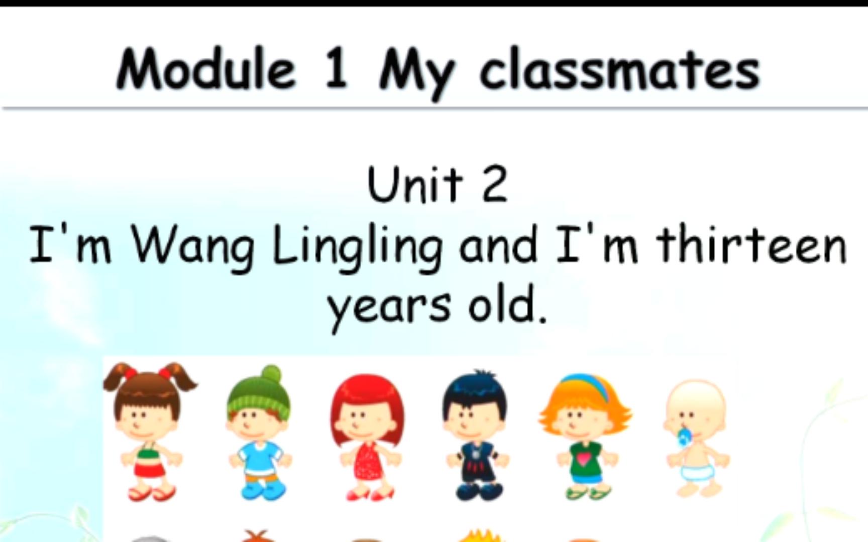 [图]初中英语 Module1 My classmates Unit2 I'm Wang Lingling and I'm thirteen years old