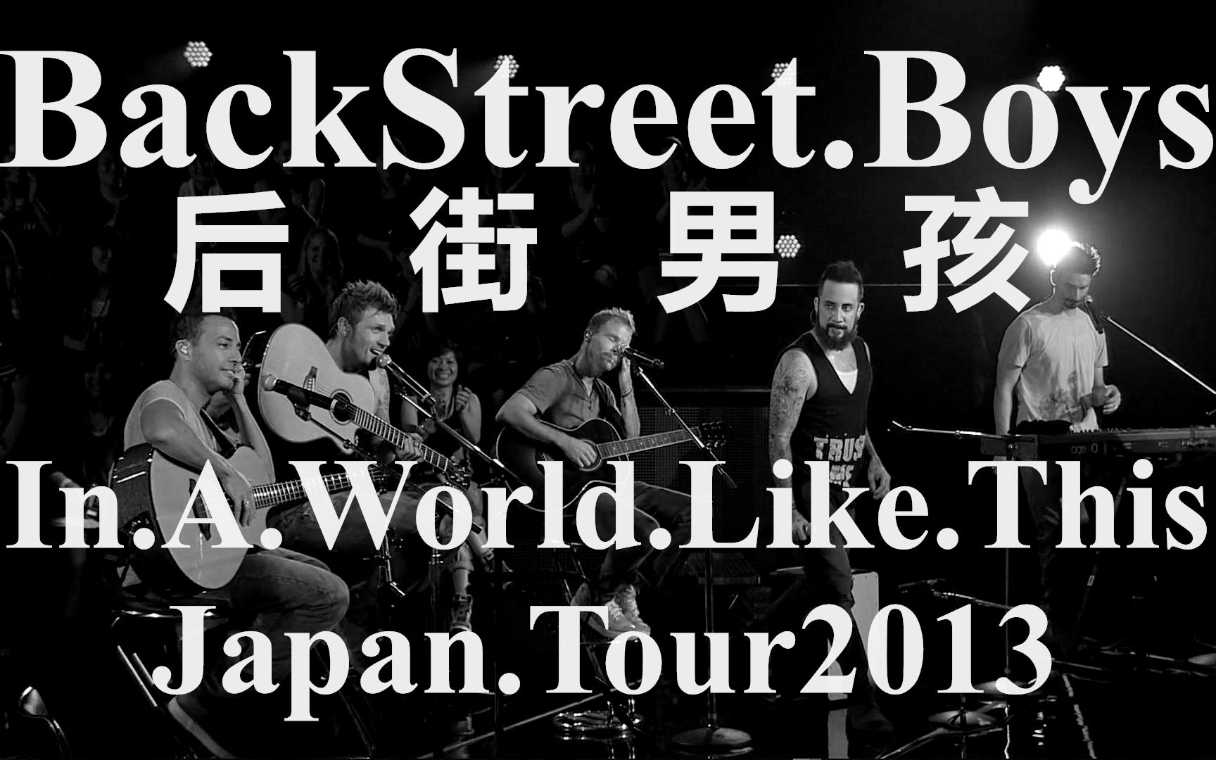 [图]BackStreet.Boys【In.A.World.Like.This.Japan.Tour.2013】1080P