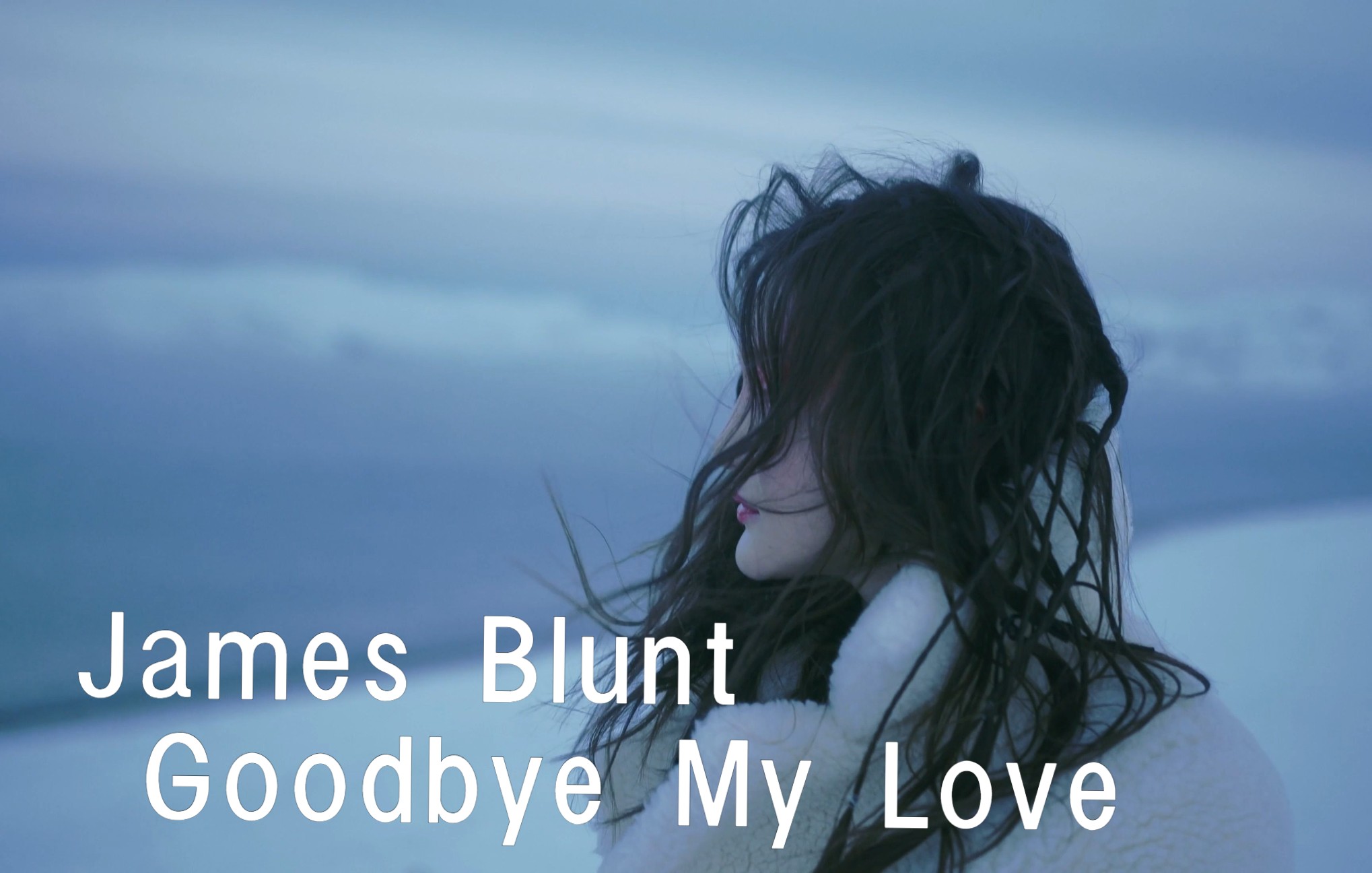 [图]经典英文系列James Blunt - Goodbye My Love