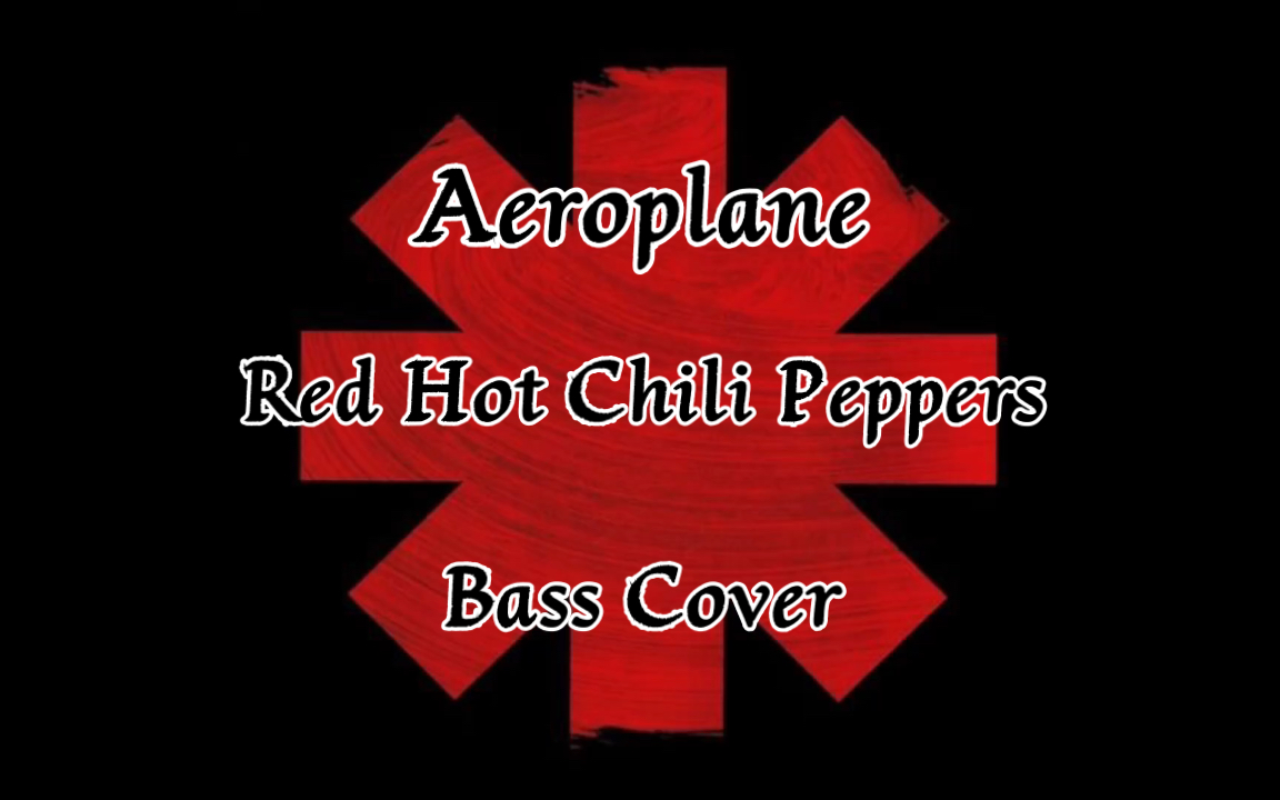 【红辣椒】【flea】aeroplane red hot chili peppers bass cover