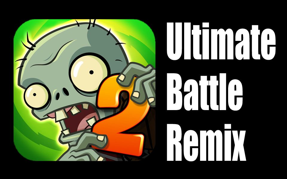 [图]【植物大战僵尸2】Ultimate Battle背景音乐Remix