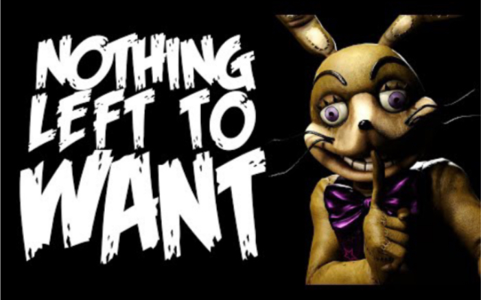 [图]Five Nights At Freddy's [FNaF] Song "Nothing Left To Want"- NateWantsToBattle