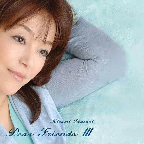 岩崎宏美】Dear Friends Ⅲ—2006.09.27_哔哩哔哩_bilibili