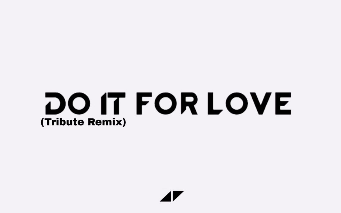 [图]Avicii - Do It For Love (Tribute Remix)