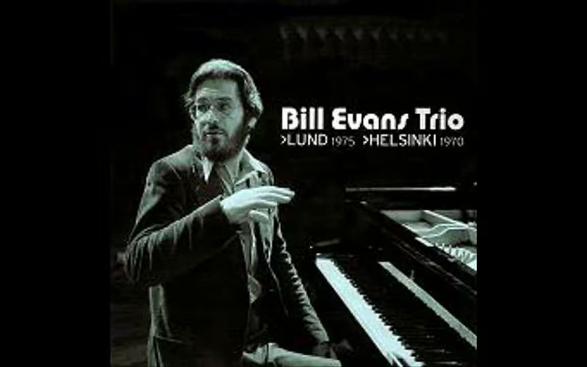 【比尔ⷮŠ艾文斯】Bill Evans Trio Lund 1975 + Helsinki 1970哔哩哔哩bilibili