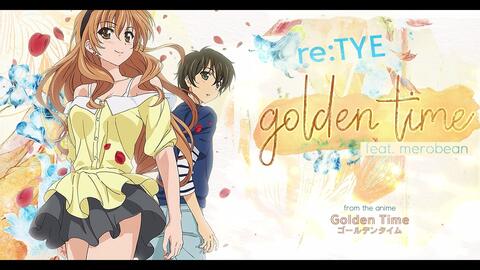 Golden time - BiliBili