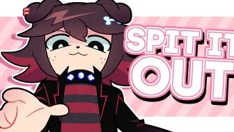 【MEME动画/OC】SPIT IT OUT