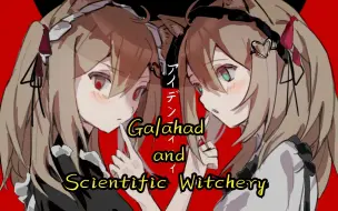 Download Video: 【Neuro/Evil/合唱】⭐Ga1ahad and Scientific Witchery⭐科学性巫术合唱🎵无法承受之爱恋😊