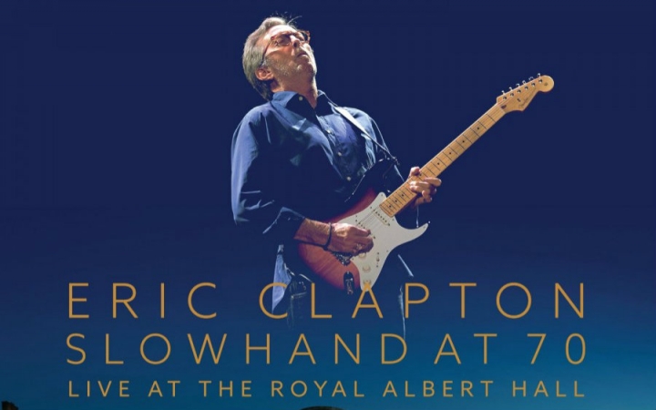 [eric clapton] slowhand at 70 live at the royal albert hall