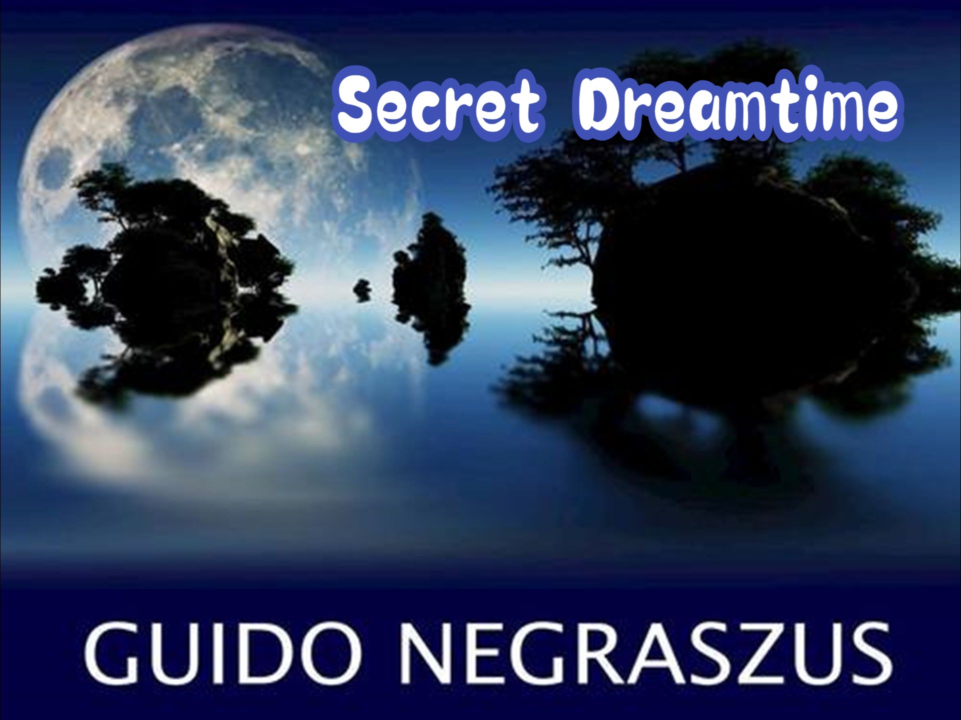 [图]Guido Negraszus - Secret Dreamtime 《The Very Best of Guido Negraszus》