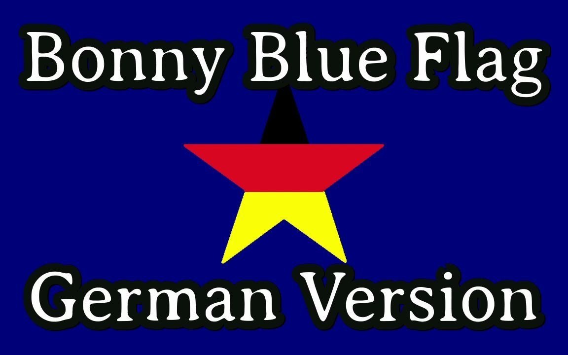 南北战争南方军歌thebonnieblueflag邦尼蓝旗德语版