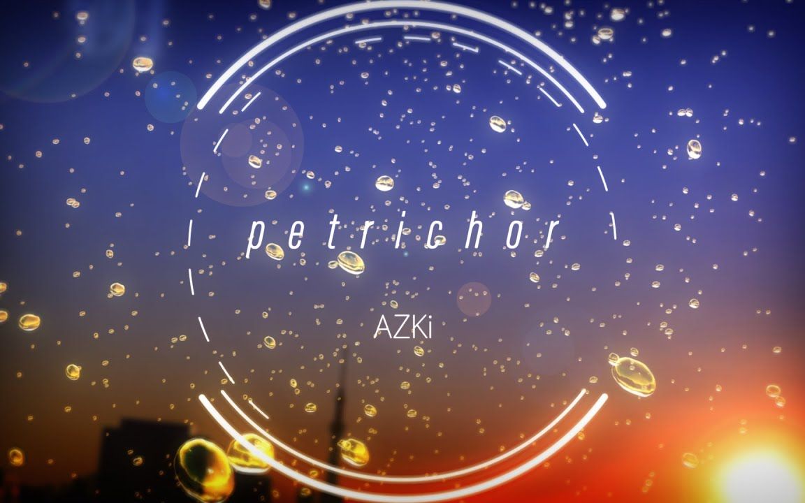 [图]【特效中字/AZKi原创曲】petrichor(下雨时的尘土味)