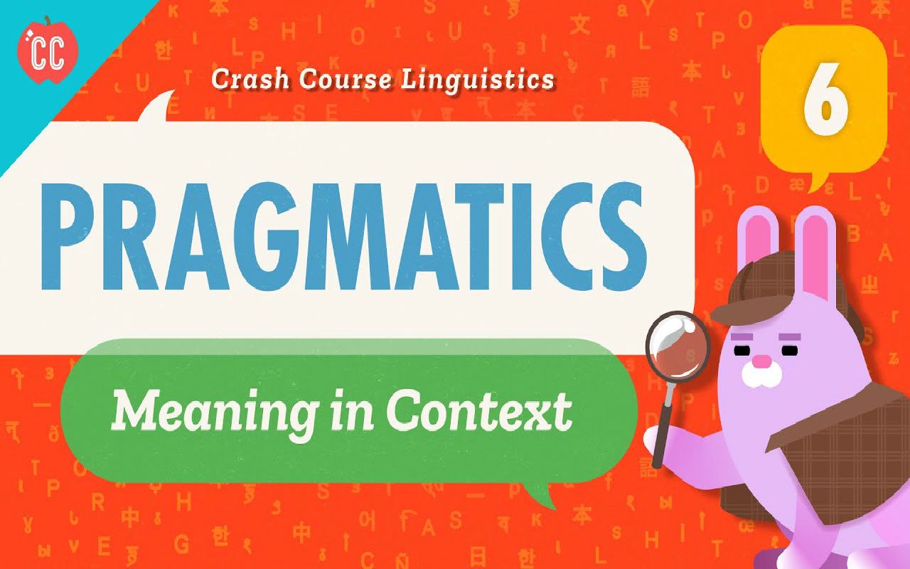 【十分钟速成课:语言学】#6语用学 熟肉 Pragmatics: Crash Course Linguistics #6哔哩哔哩bilibili