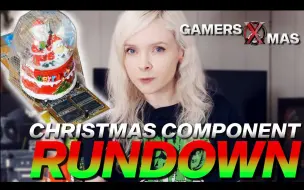 Download Video: 2022圣诞视频 Gamers Xmas: Christmas Component Rundown 玩家圣诞节：圣诞装备详解