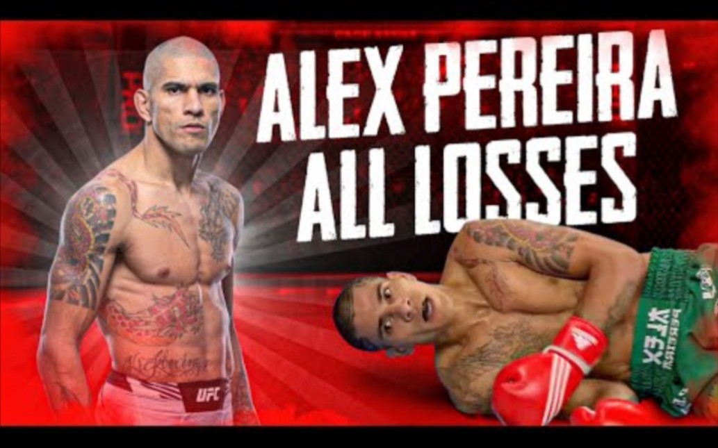 [图]【极端重炮 败北合集】亚历克斯·佩雷拉 Alex Pereira All Losses - From Kickboxing to MMA 2022