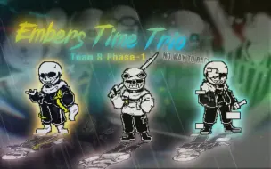 Download Video: 【国人AU三审】Embers Time Trio三重余烬时光-穷途末路 (Phase 1 Team B)