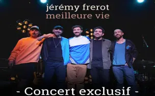 【法国男神】Jérémy Frerot - Meilleure vie新专辑演唱会