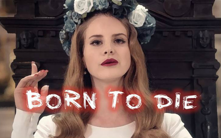 [图]【欧美音乐】【打雷】Lana Del Rey - Born to die 中英字幕 打雷姐美如画