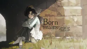 Download Video: 【重返未来1999/原创曲手书】生即是罪 「Born Into Disgrace」