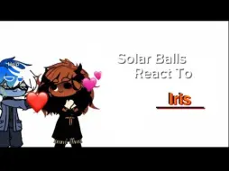 Скачать видео: [Solarballs反应]Solar balls reactto Iris ASTPART! ~