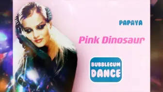 Tải video: Pink Dinosaur～Miss Papaya（丹麦）